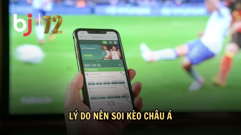 Những ưu điểm nên soi kèo châu Á